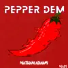 Pepper Dem - Single album lyrics, reviews, download