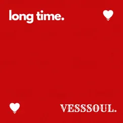 Long Time - Single by Vesssoul album reviews, ratings, credits