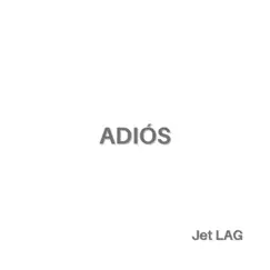 Adiós - Single by Jet Lag album reviews, ratings, credits