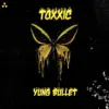 Toxxic - Single album lyrics, reviews, download