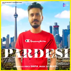 PARDESI (feat. SHIPA) - Single by LL Beats album reviews, ratings, credits