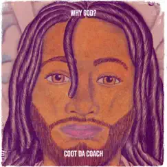 Why God? - Single by Coot da Coach album reviews, ratings, credits