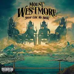 Snoop Cube 40 $Hort (feat. E-40 & Too $hort) by MOUNT WESTMORE, Snoop Dogg & Ice Cube album reviews, ratings, credits