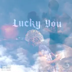 Lucky You (Remix) [feat. MoThaGod] Song Lyrics