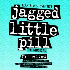 Uninvited - Single by Heidi Blickenstaff, Kathryn Gallagher & The Original Broadway Cast of Jagged Little Pill album reviews, ratings, credits