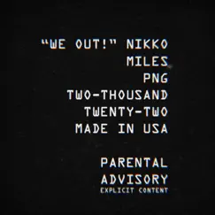 We Out! - Single by Nikko Miles album reviews, ratings, credits