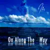 On Along the Way - Single album lyrics, reviews, download