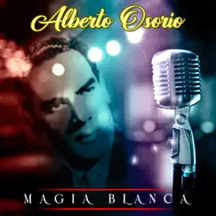 Magia Blanca by Alberto Osorio album reviews, ratings, credits