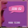 Shut Up - Single album lyrics, reviews, download