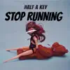 Stop Running - Single album lyrics, reviews, download