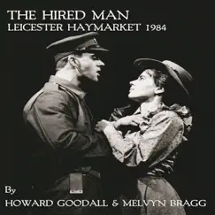 The Hired Man (Leicester Haymarket 1984) by Howard Goodall & Melvyn Bragg album reviews, ratings, credits