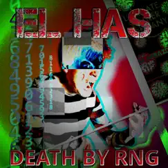 Death by RNG - Single by El Has album reviews, ratings, credits