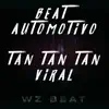 Beat Automotivo Tan Tan Tan Viral song lyrics