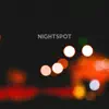 Nightspot - Single album lyrics, reviews, download