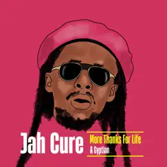 More Thanks For Life - Single by Jah Cure & Gyptian album reviews, ratings, credits