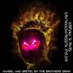Hansel and Gretel by the Brothers Grimm by Nicole Russin-McFarland & Sean R. Frazier album reviews, ratings, credits