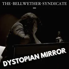 Dystopian Mirror - Single by The Bellwether Syndicate album reviews, ratings, credits