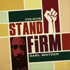 Stand Firm - Single by Feldub & Earl Sixteen album reviews, ratings, credits