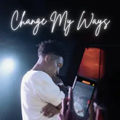 Change My Ways - Single by Kid Cambo & Black$hear album reviews, ratings, credits
