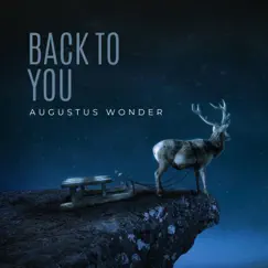 Back To You - Single by Augustus Wonder album reviews, ratings, credits