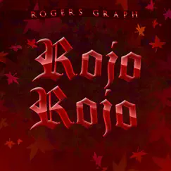 Rojo Rojo - Single by Rogers Graph album reviews, ratings, credits