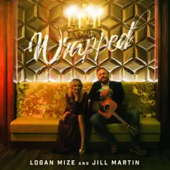 Wrapped - Single by Logan Mize & Jill Martin album reviews, ratings, credits