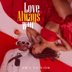 Love Always Win Ep by Eric Yvision album reviews, ratings, credits