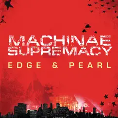 Edge and Pearl - Single by Machinae Supremacy album reviews, ratings, credits