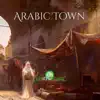Arabic Town - Single album lyrics, reviews, download