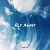 Fly Away - Single album lyrics, reviews, download