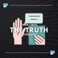 The Truth (Interlude) - Single by Ramaj Eroc album reviews, ratings, credits