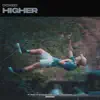 Higher - Single album lyrics, reviews, download