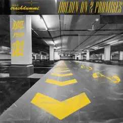 Holdin' On 2 Promises - Single by Crashdummi album reviews, ratings, credits