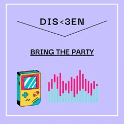 Bring the Party - Single by Dis<3en album reviews, ratings, credits