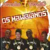 Os Hawaianos (Ao Vivo) album lyrics, reviews, download