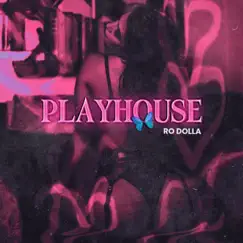 Playhouse - Single by Ro Dolla album reviews, ratings, credits