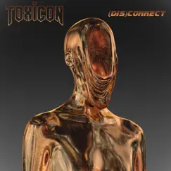 (dis)Connect - Single by Toxicon album reviews, ratings, credits