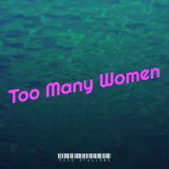 Too Many Women Song Lyrics