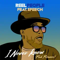 I Never Knew (Fouk Remixes) - Single by Reel People, Speech & Fouk album reviews, ratings, credits