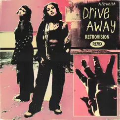 Drive Away (RetroVision Remix) - Single by Krewella album reviews, ratings, credits