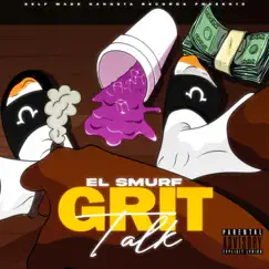 Grit Talk - Single by El Smurf album reviews, ratings, credits