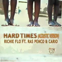 Hard Times (feat. Ras Penco & Cario) [Acoustic Version] Song Lyrics