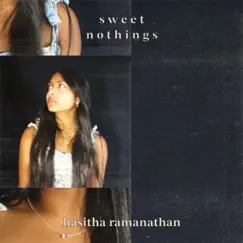 Sweet Nothings - Single by Hasitha Ramanathan album reviews, ratings, credits