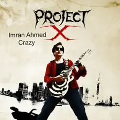 Crazy - Single by Imran Ahmed Project X album reviews, ratings, credits