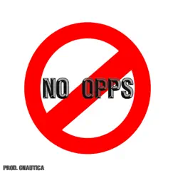 No Opps (feat. Gnautica) - Single by Nick Garcia album reviews, ratings, credits