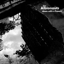 Down With a Frown - Single by The Albionauts album reviews, ratings, credits