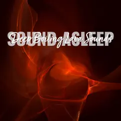 Sound Asleep: Deep Boiling Lava Sounds by Elijah Wagner album reviews, ratings, credits
