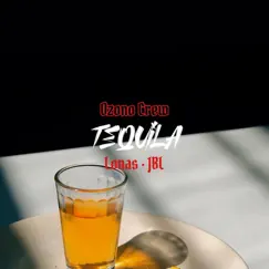 Tequila - Single by Ozono Crew, Lonas & JBL album reviews, ratings, credits
