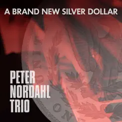 A Brand New Silver Dollar by Peter Nordahl Trio album reviews, ratings, credits