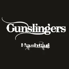 Hashtag - Single by Gunslingers album reviews, ratings, credits
